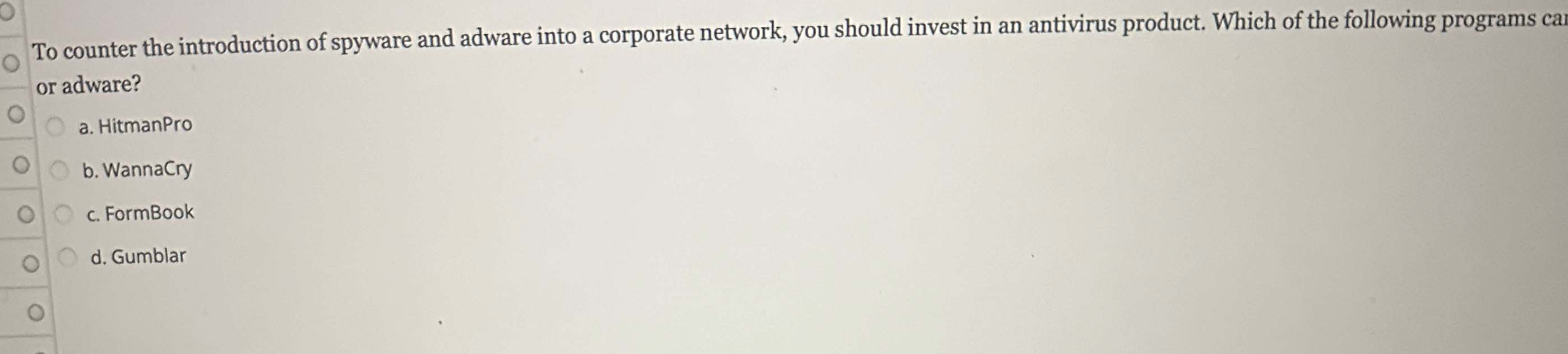 To counter the introduction of spyware and adware