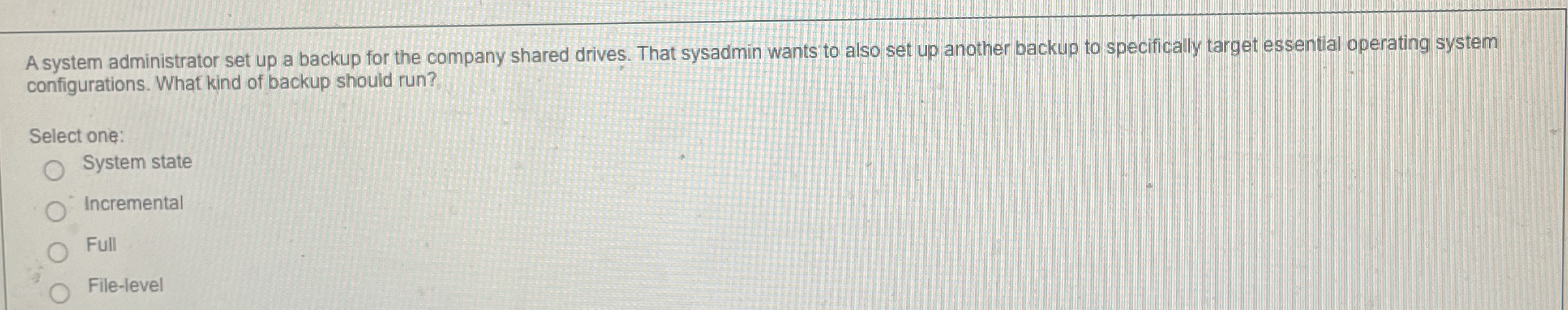 A system administrator set up a backup for the
