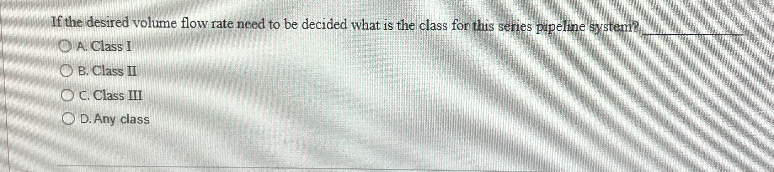If the desired volume flow rate need to be