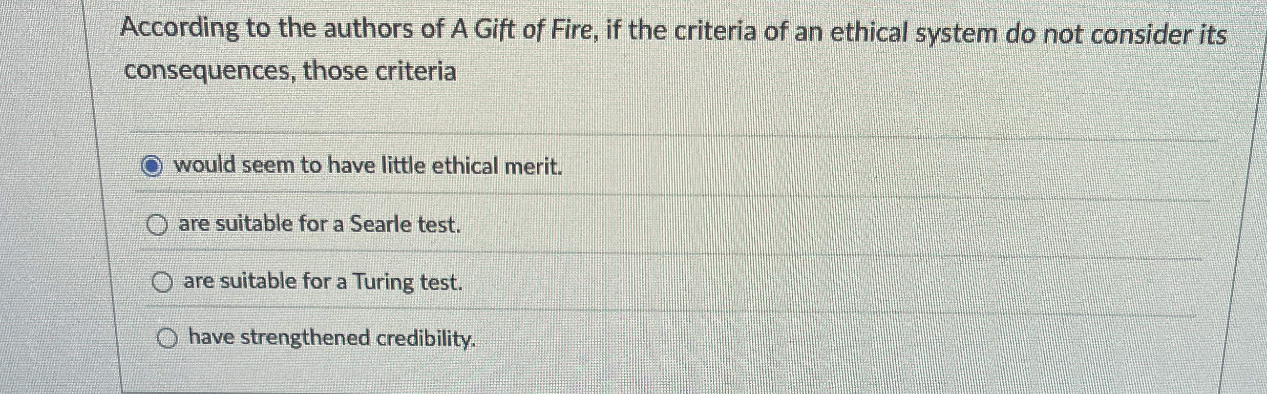 According to the authors of A Gift of Fire, if