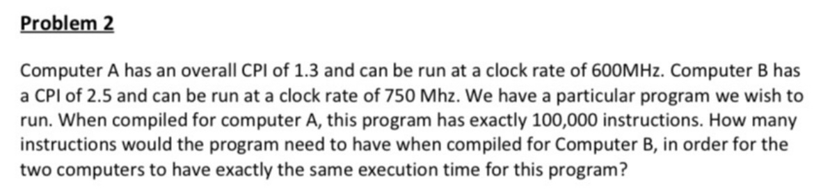 Problem 2 Computer A has an overall CPI of 1 . 3