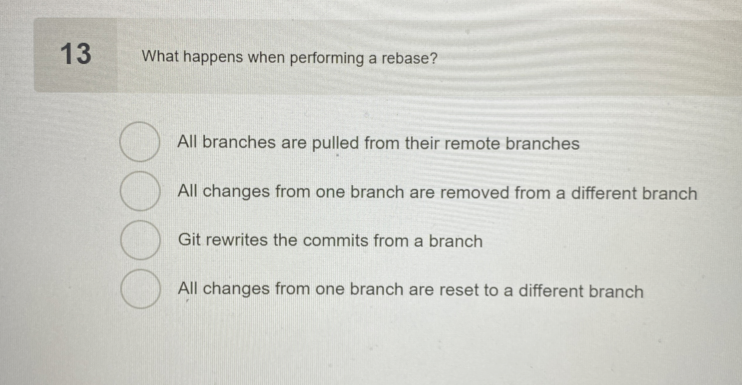 1 3 What happens when performing a rebase? All