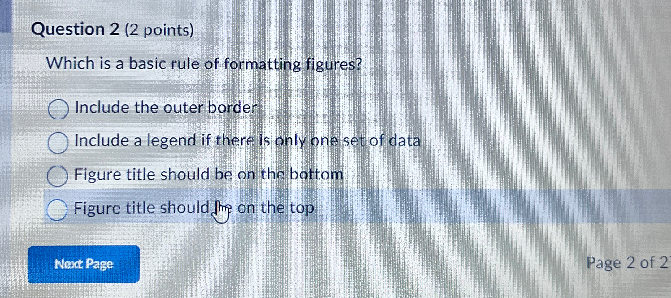 Question 2 ( 2 points ) Which is a basic rule of
