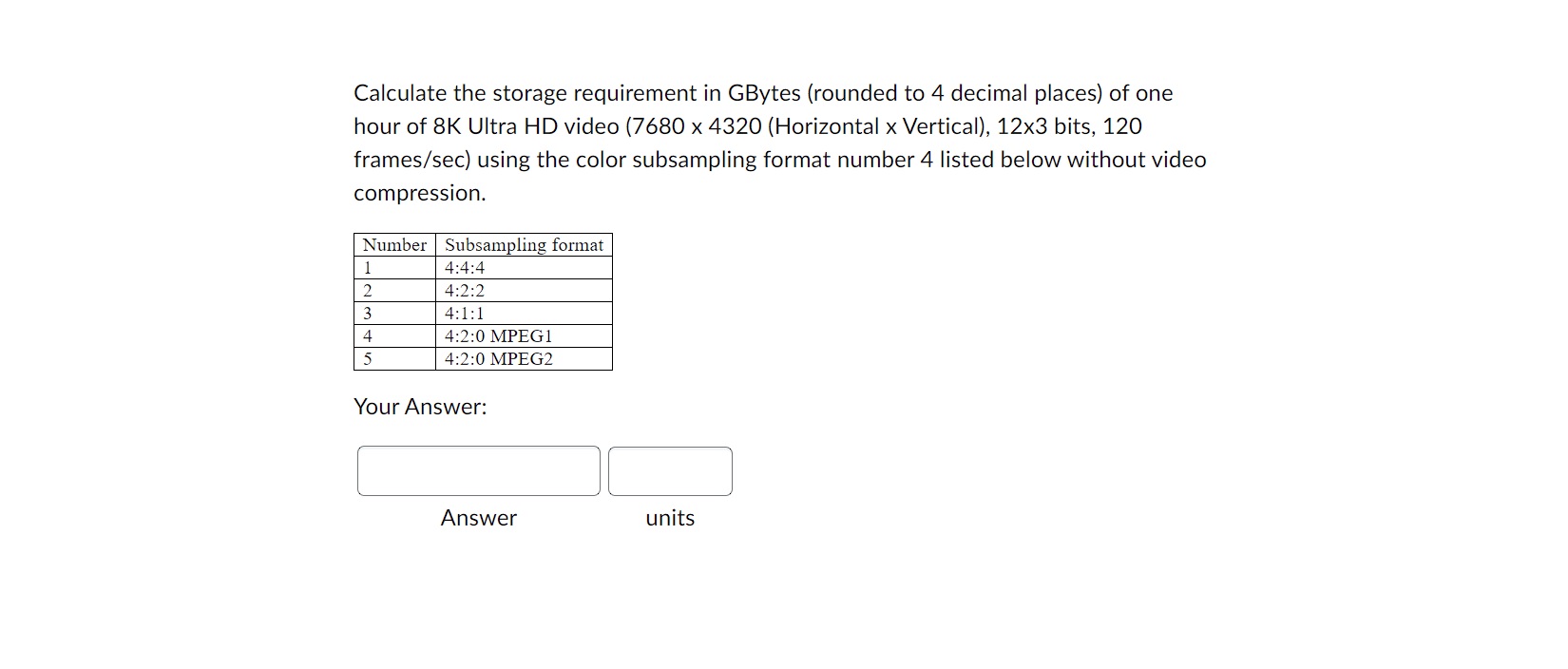 Calculate the storage requirement in GBytes (
