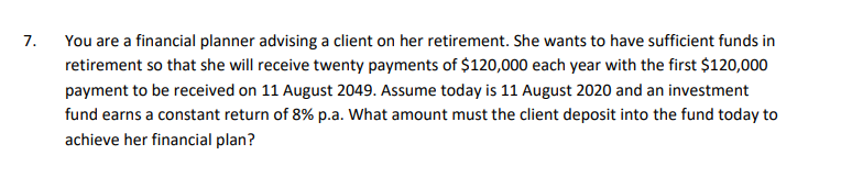 7. You are a financial planner advising a client