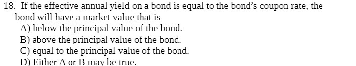 18. If the effective annual yield on a bond is