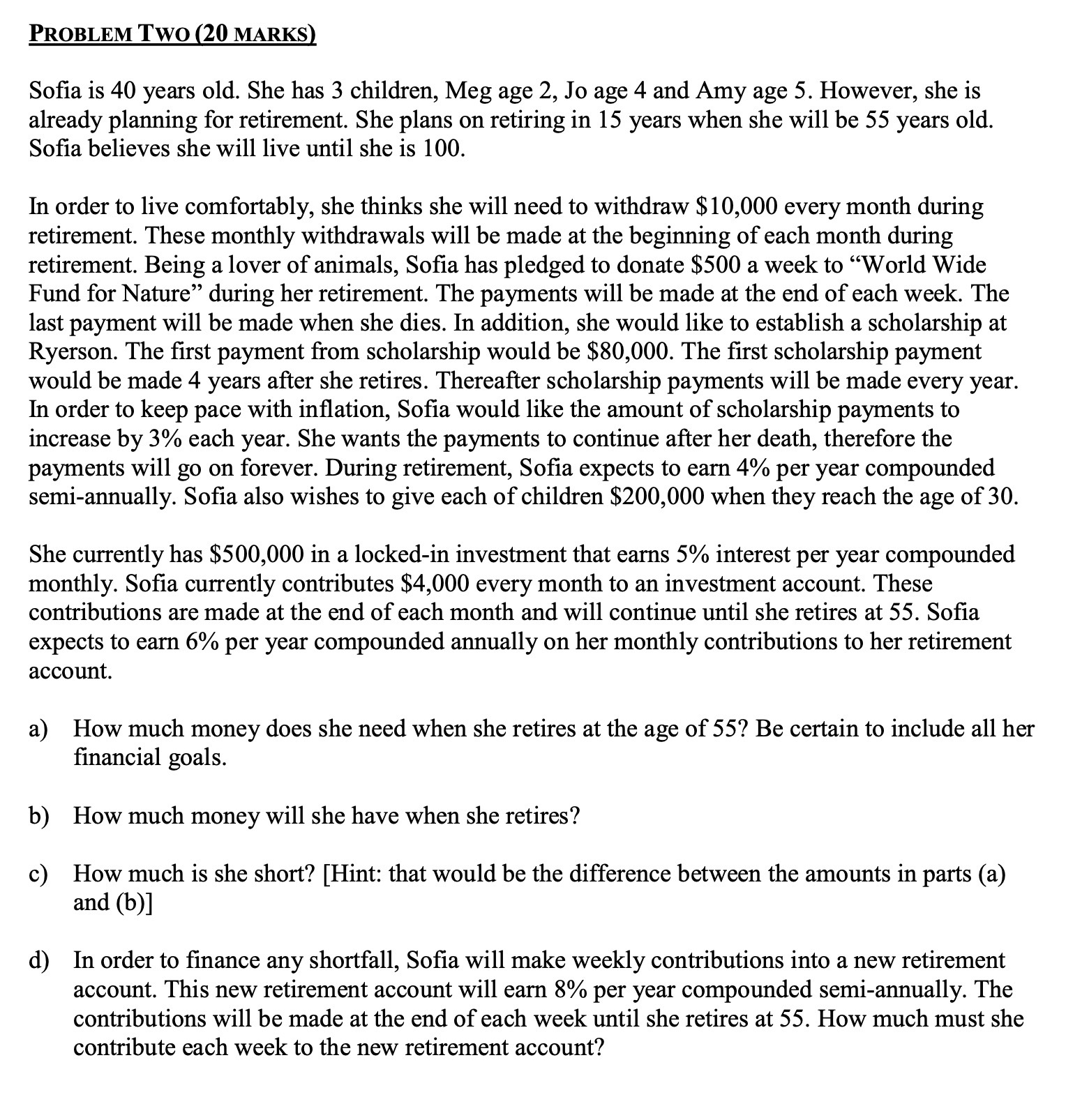 PROBLEM Two (20 MARKS) Soa is 40 years old. She