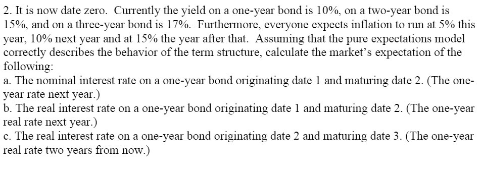 2. It is now date zero. Currently the yield on a