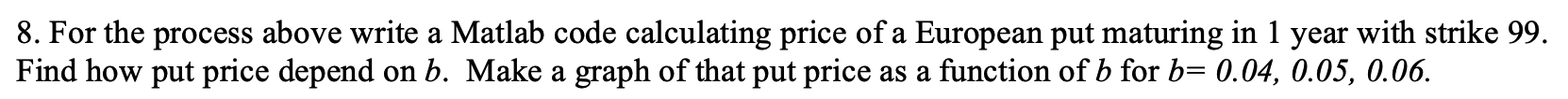 8. For the process above write a Matlab code