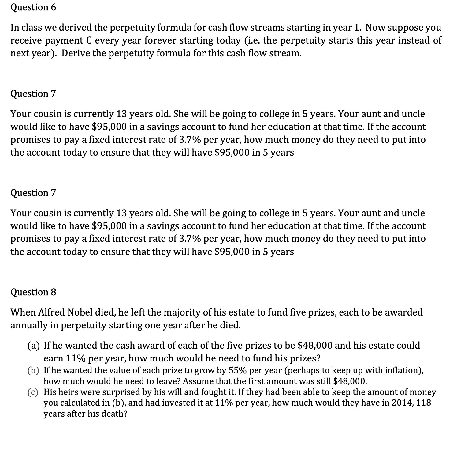Question 6 In class we derived the perpetuity