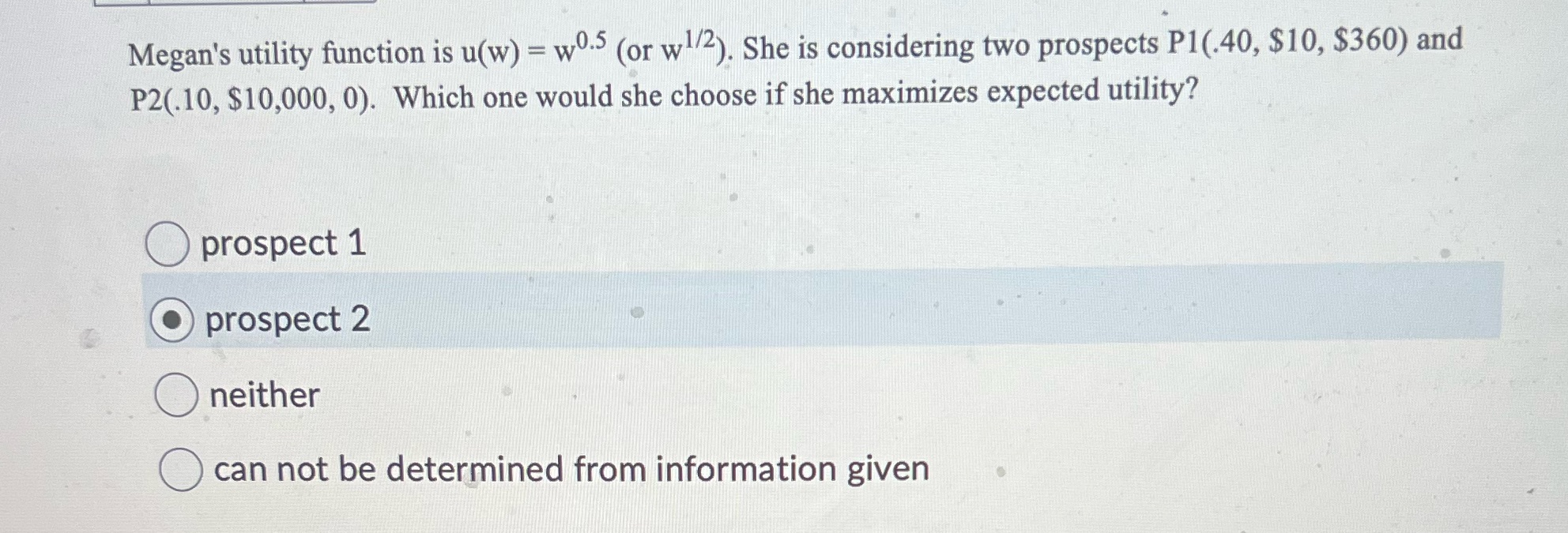 Megan's utility function is u(w) = wo. (or w