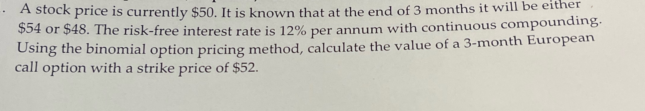 A stock price is currently $50. It is known that