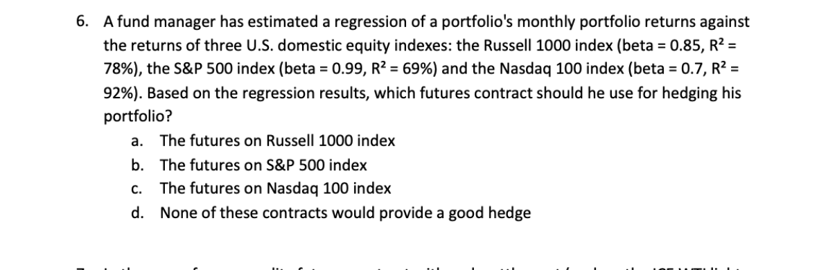 6. Afund manager has estimated a regression of a