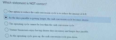Which statement is NOT correct? O One option to