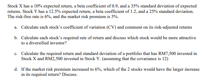 Question 1 Stock X has a 10% expected return, a