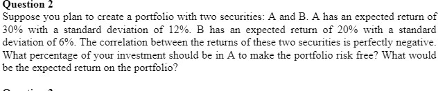 Question 2 Suppose you plan to create a portfolio