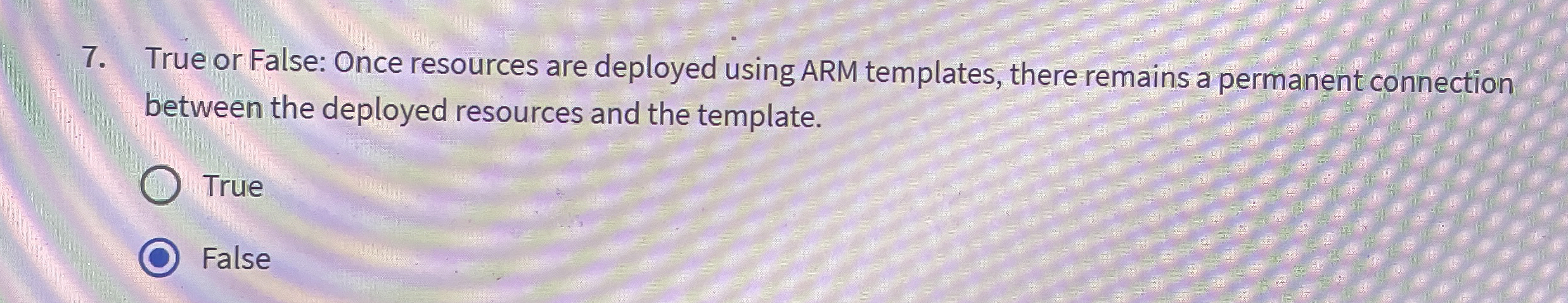 True or False: Once resources are deployed using