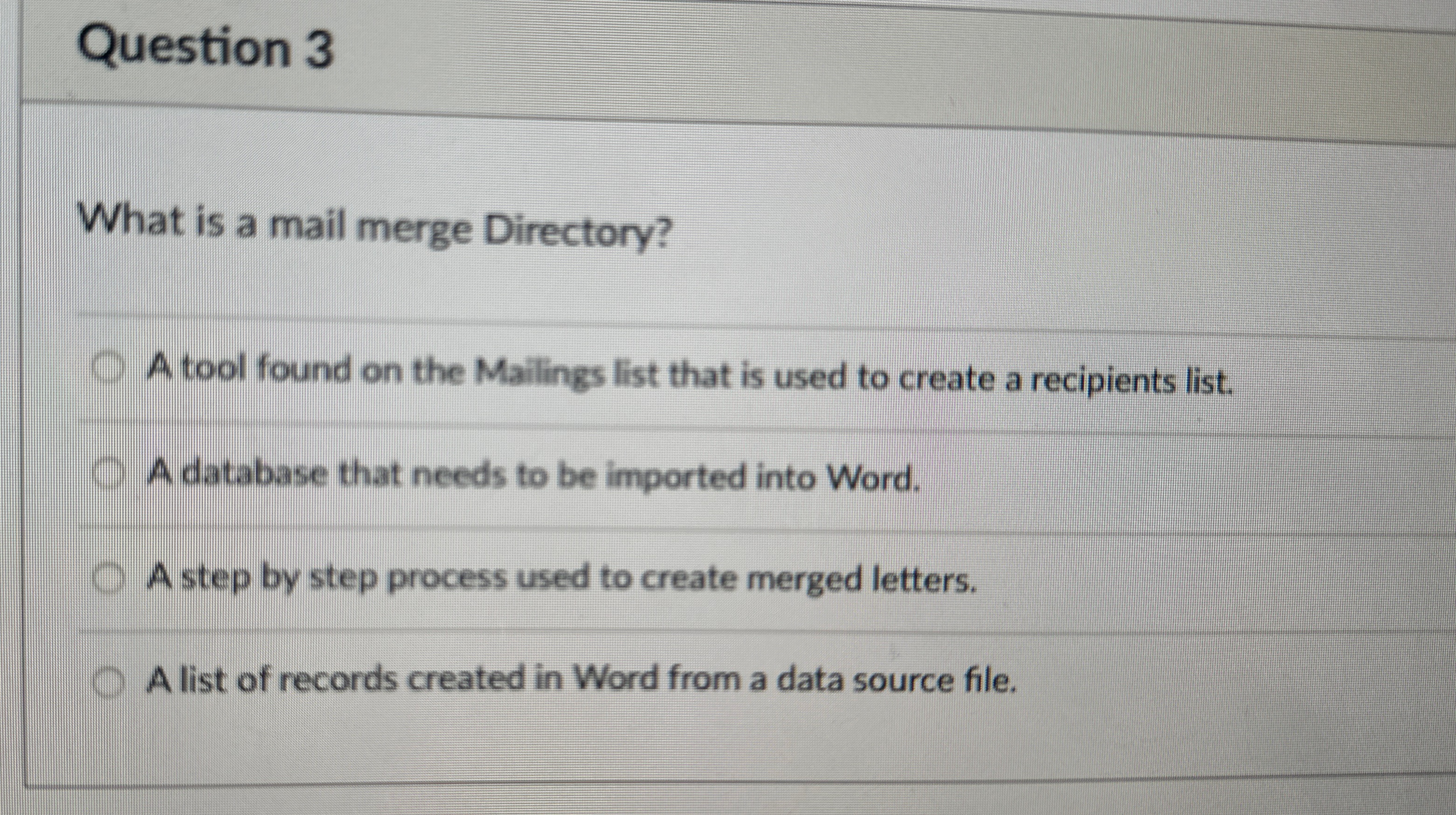 Question 3 What is a mail merge Directory? A tool