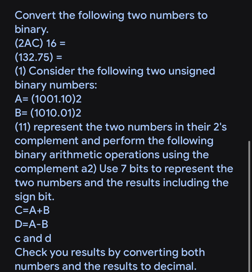Convert the following two numbers to binary. ( 2