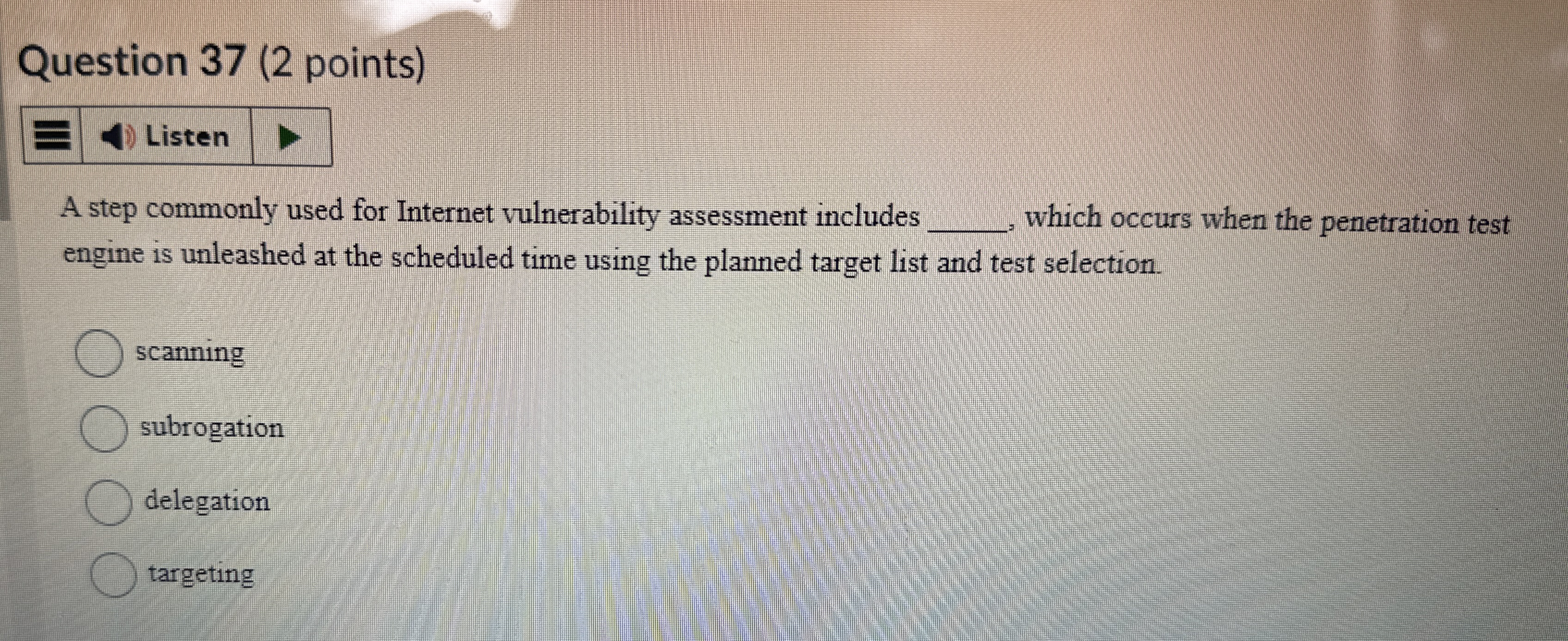 Question 3 7 ( 2 points ) Listen A step commonly