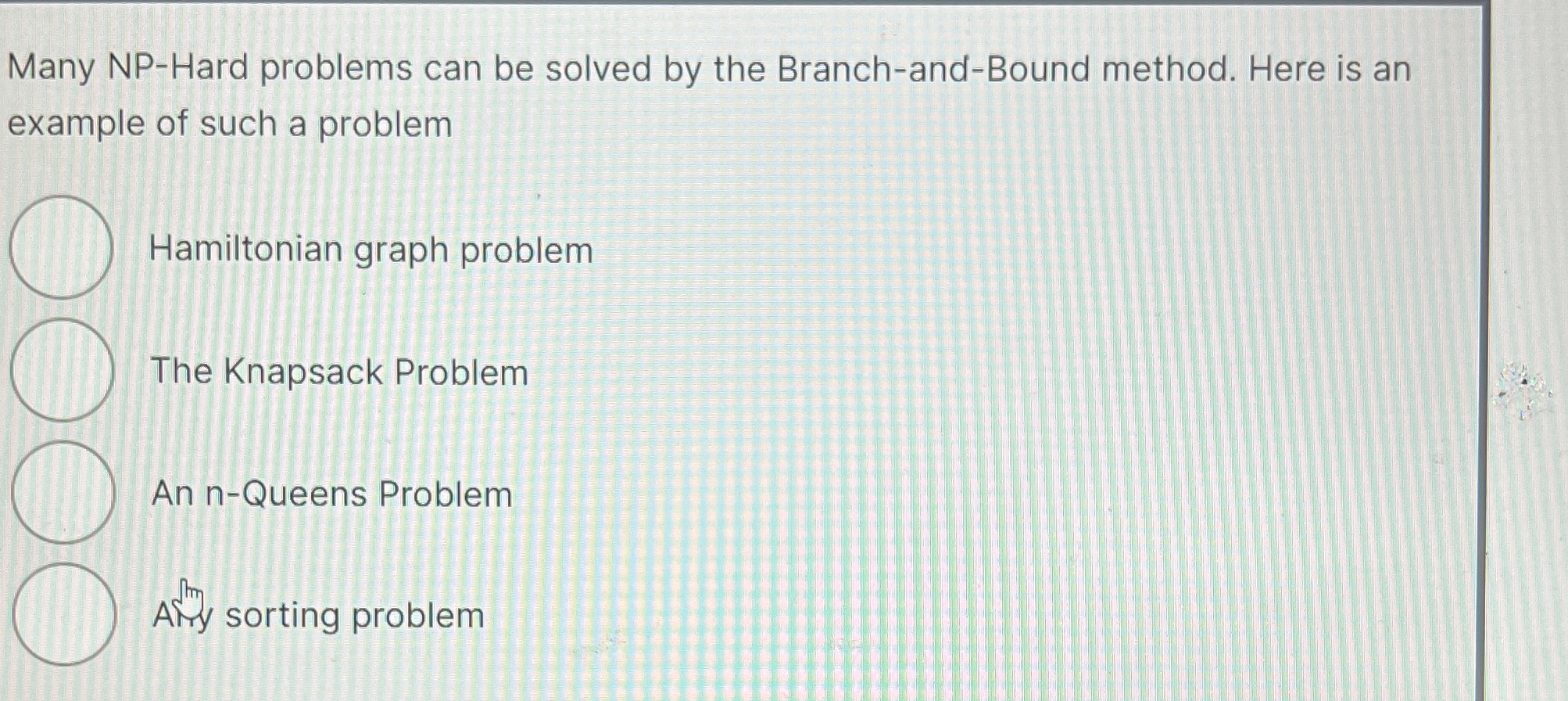 Many NP - Hard problems can be solved by the