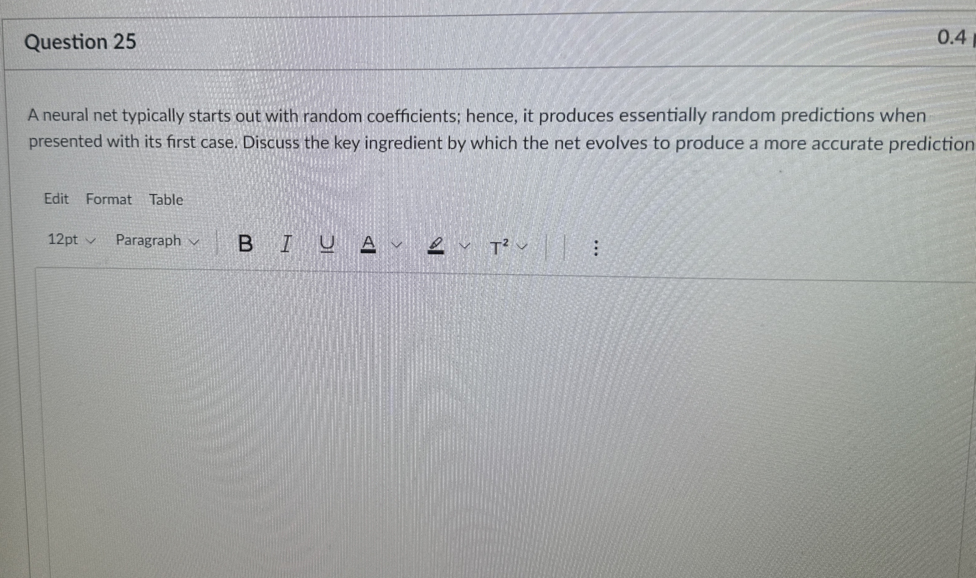 Question 2 5 A neural net typically starts out