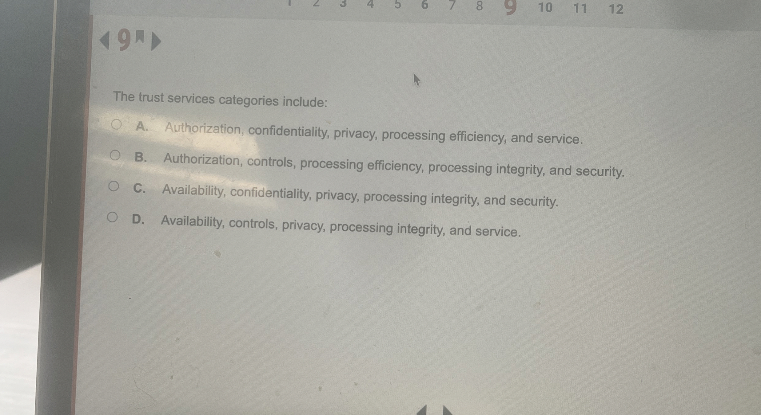 The trust services categories include: A .