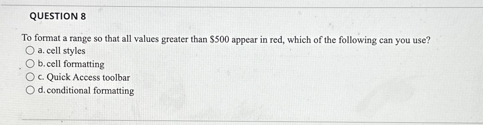 QUESTION 8 To format a range so that all values