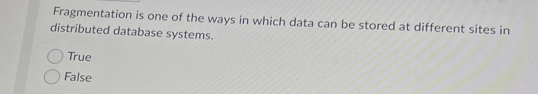 Fragmentation is one of the ways in which data