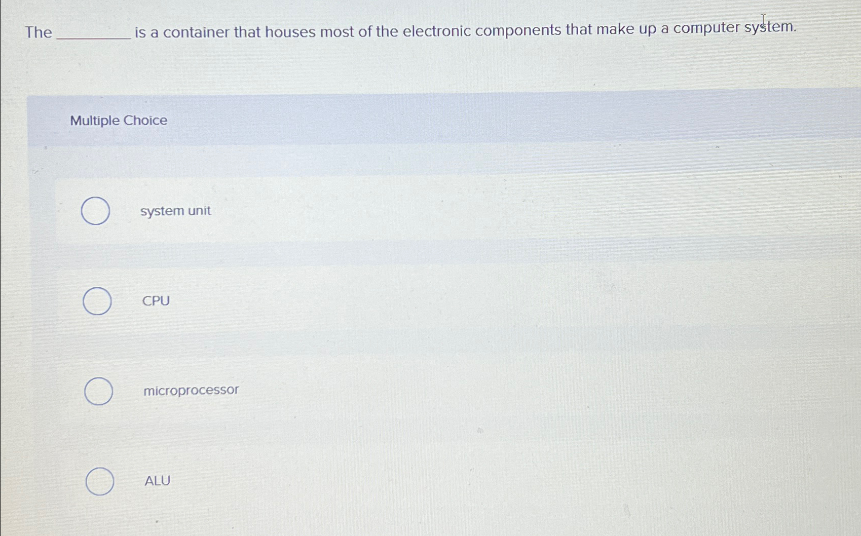 The is a container that houses most of the