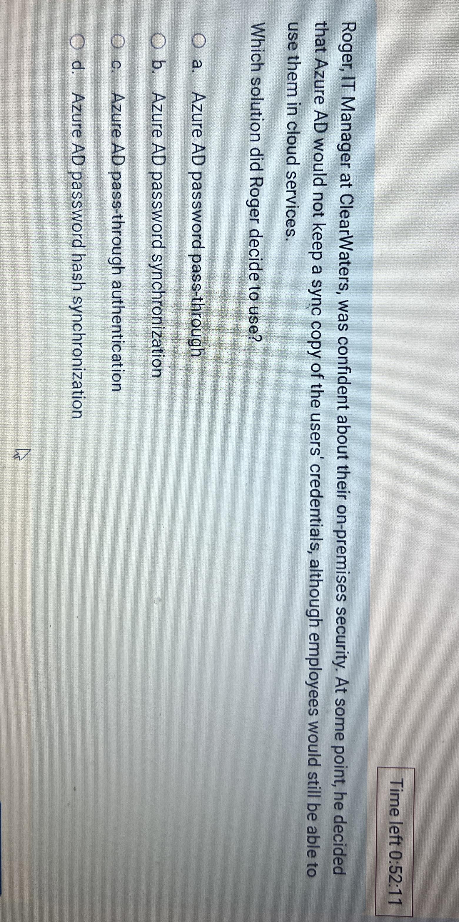 Time left 0 : 5 2 : 1 1 Roger, IT Manager at