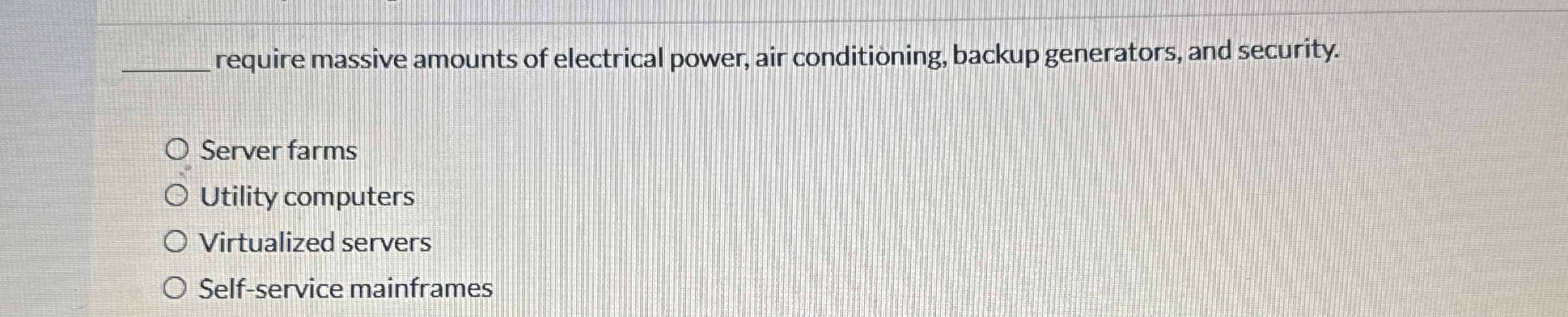 require massive amounts of electrical power, air