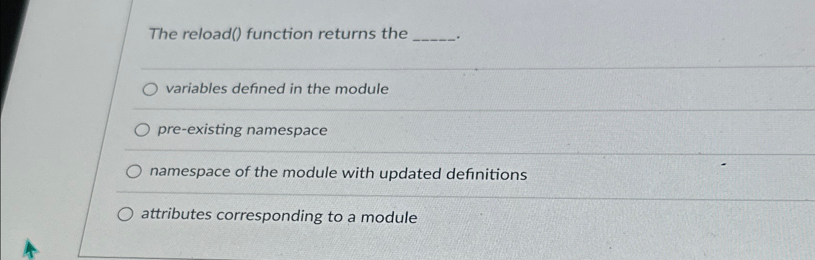 The reload ( ) function returns the variables