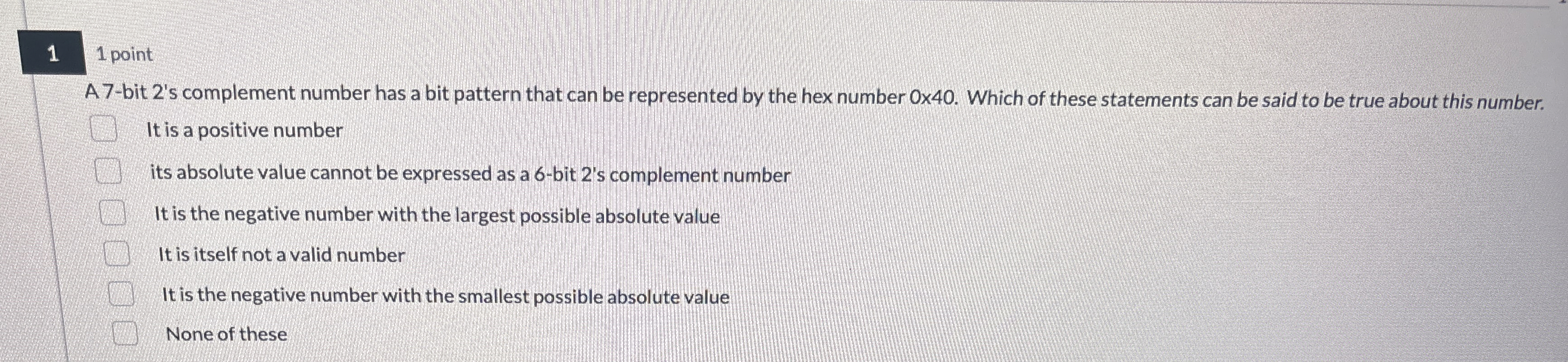 1 1 point A 7 - bit 2 ' s complement number has a