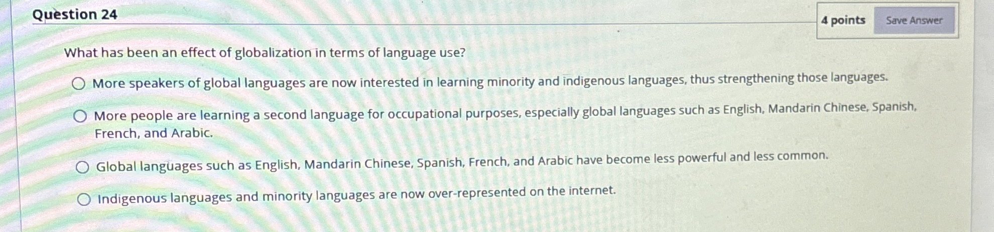 Question 2 4 4 points What has been an effect of