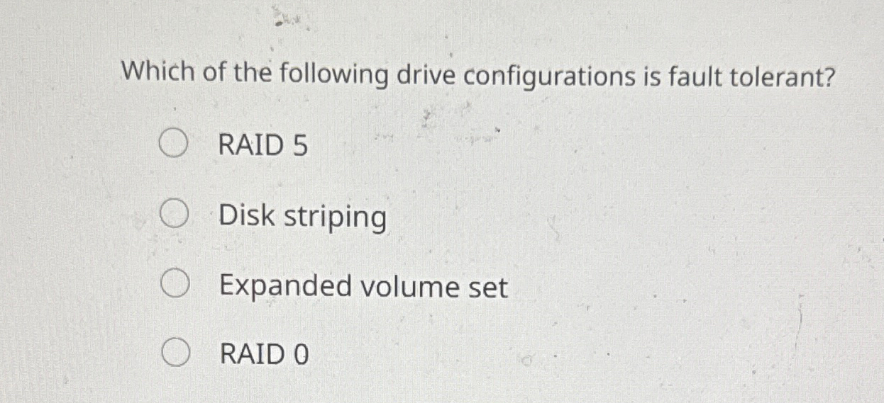 Which of the following drive configurations is
