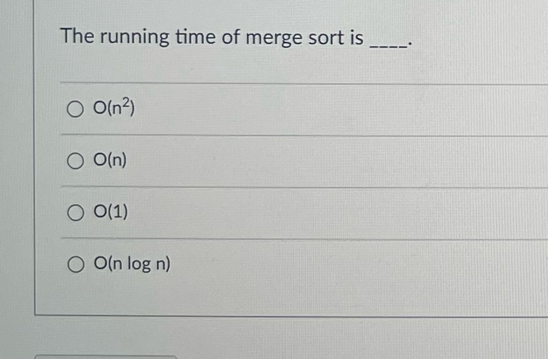 The running time of merge sort is q , O ( n 2 ) O