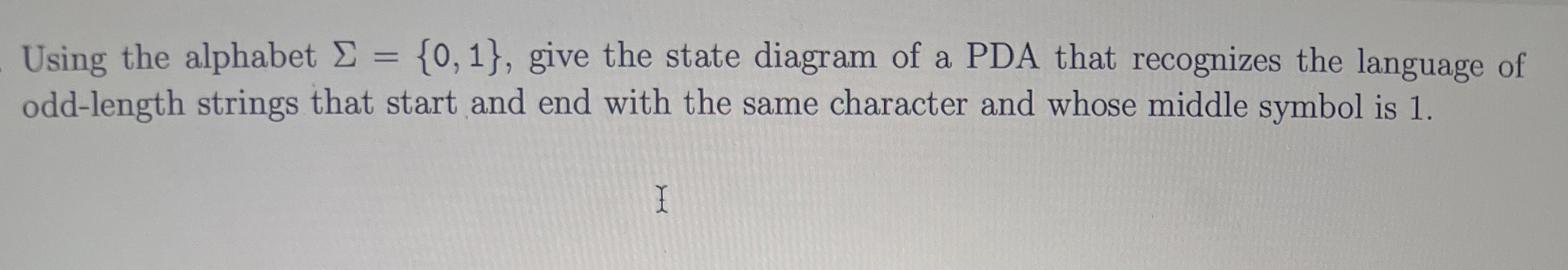 Using the alphabet = { 0 , 1 } , give the state