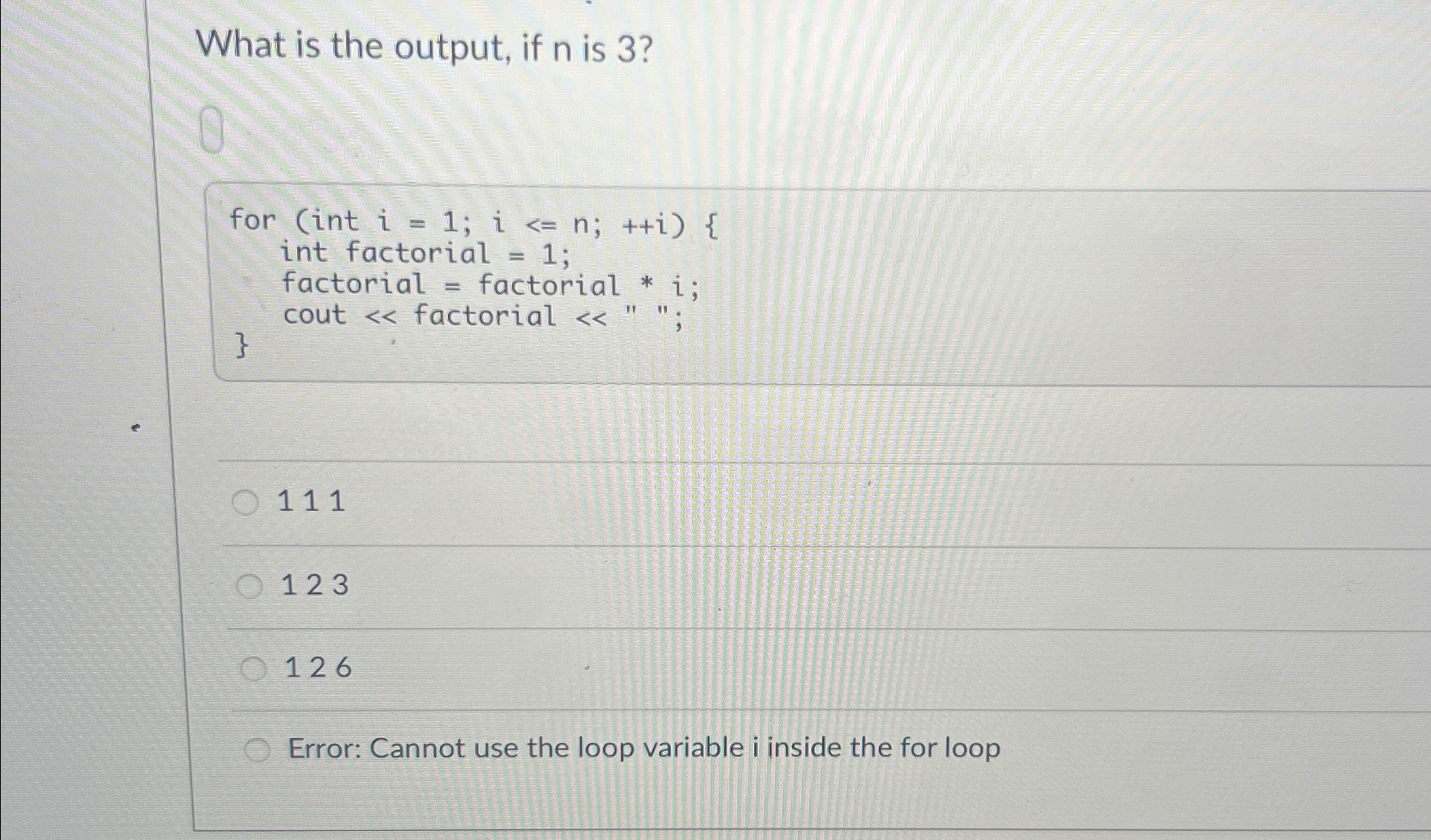 What is the output, if n is 3 ? 1 1 1 1 2 3 1 2 6