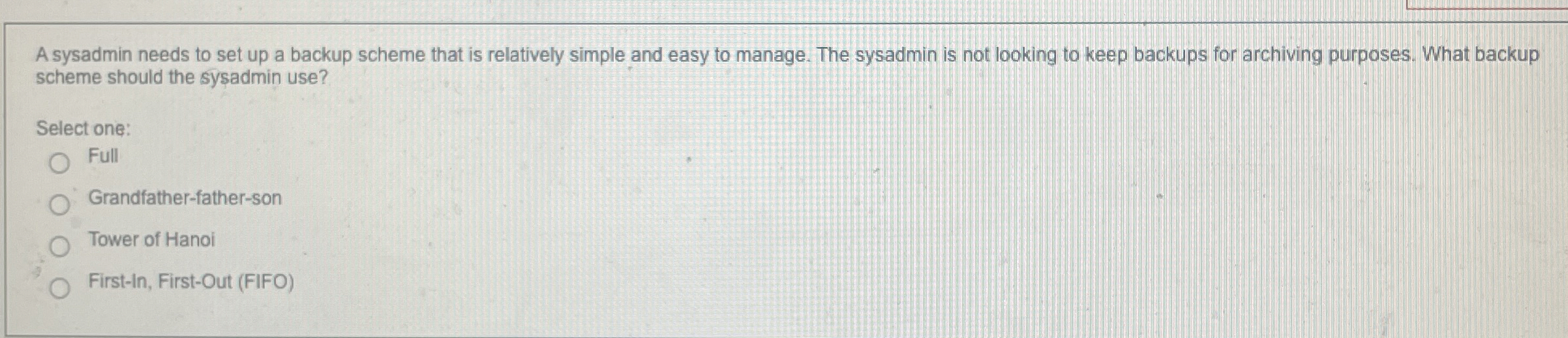 A sysadmin needs to set up a backup scheme that