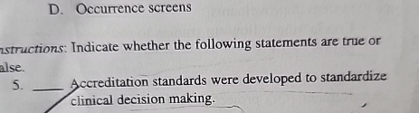 D . Occurrence screens istructions: Indicate