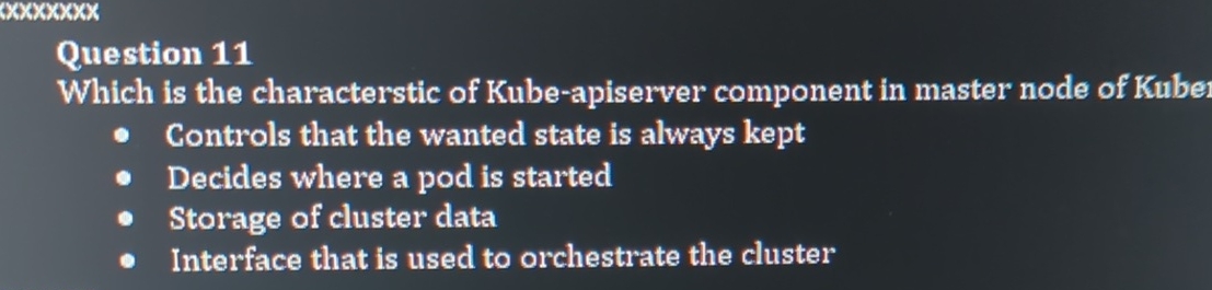 Question 1 1 Which is the characterstic of Kube -