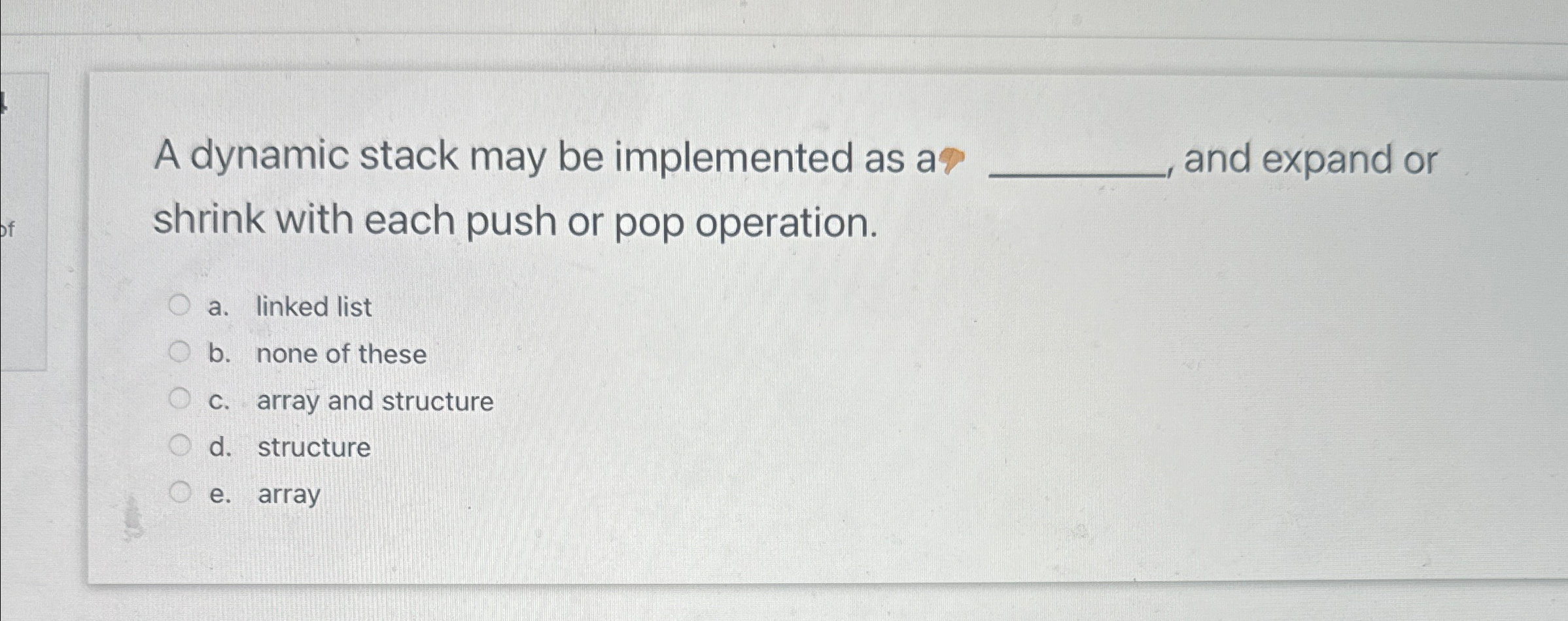 A dynamic stack may be implemented as a and