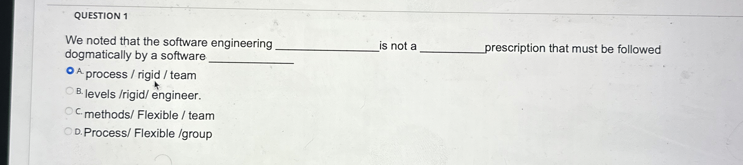 QUESTION 1 We noted that the software engineering