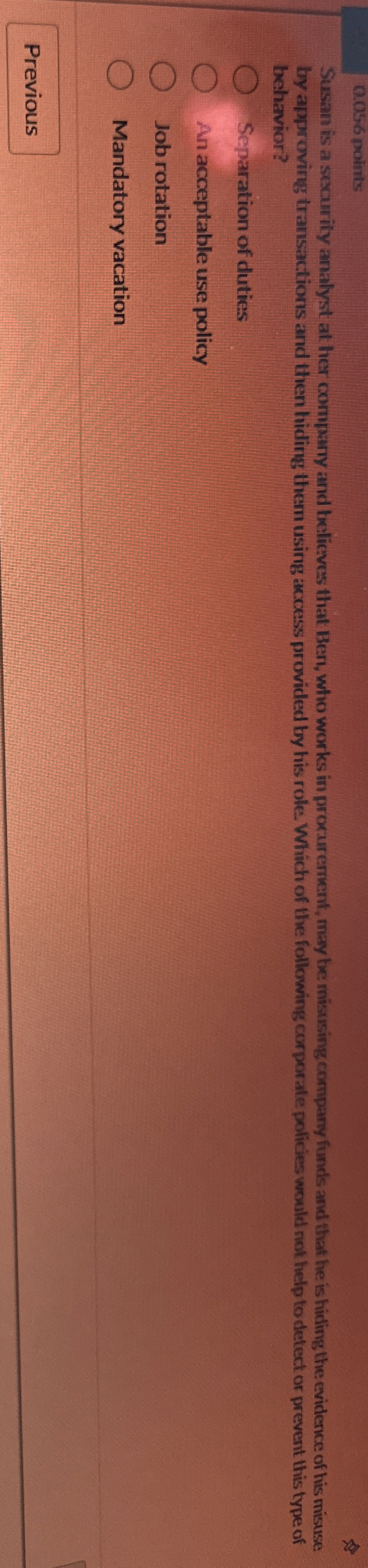 0 . 0 5 6 points Susan is a sexcurity analyst at