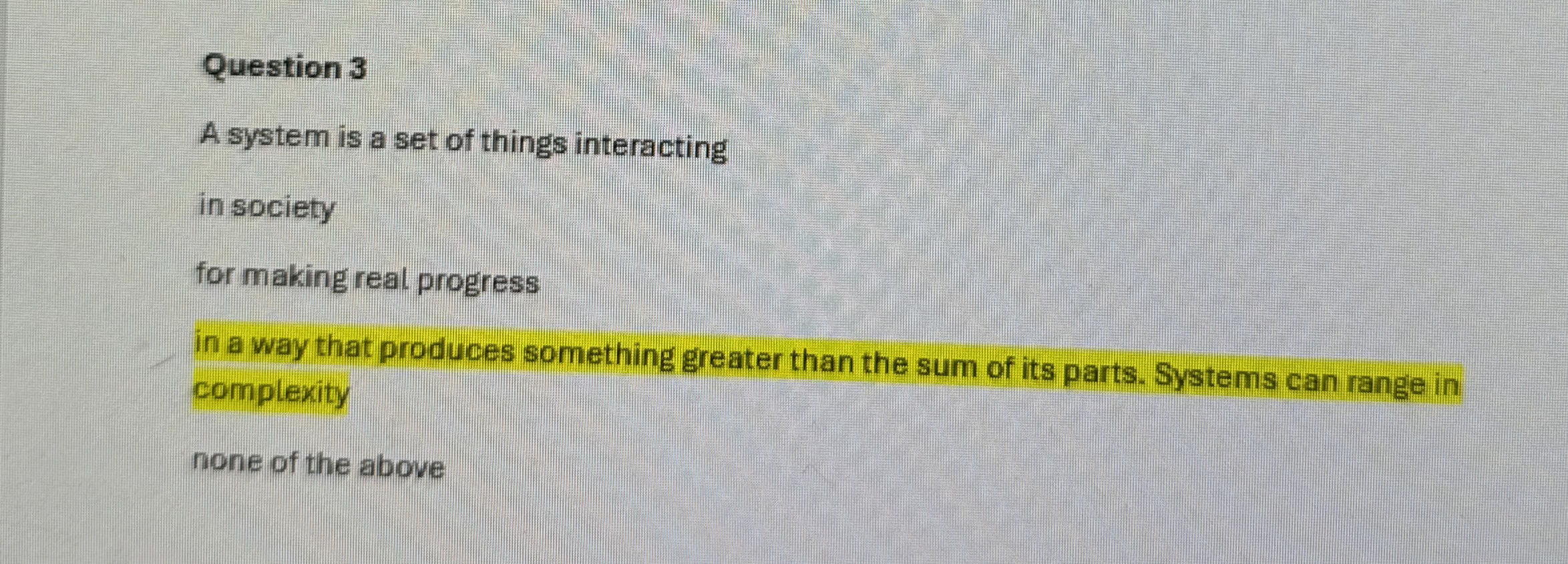 Question 3 A system is a set of things