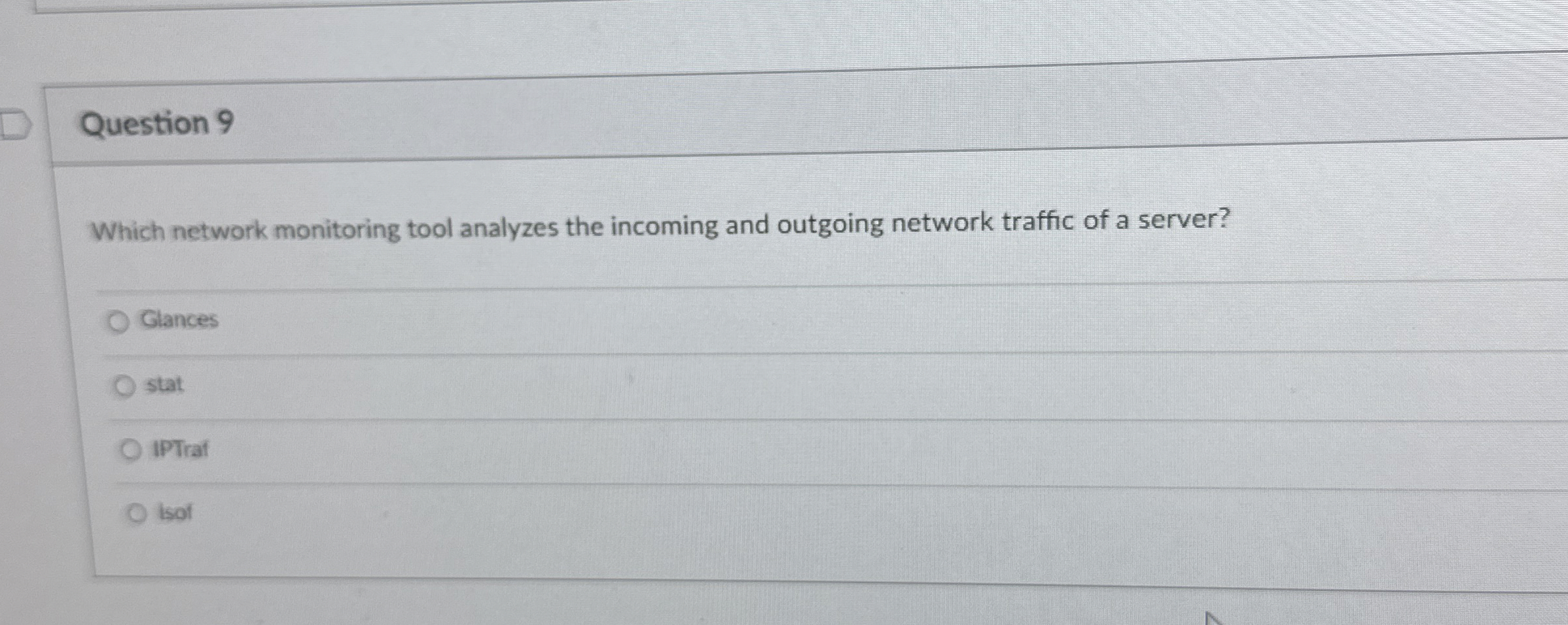 Question 9 Which network monitoring tool analyzes