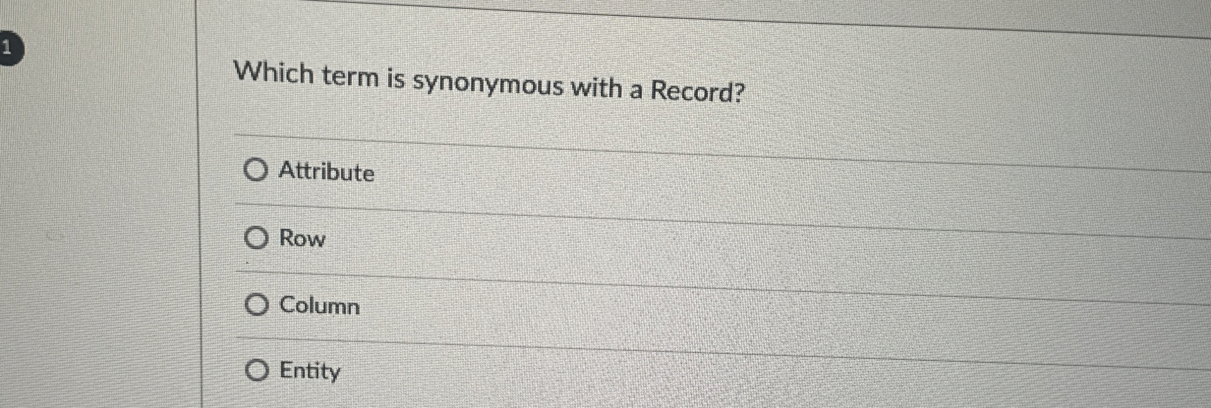 Which term is synonymous with a Record? Attribute