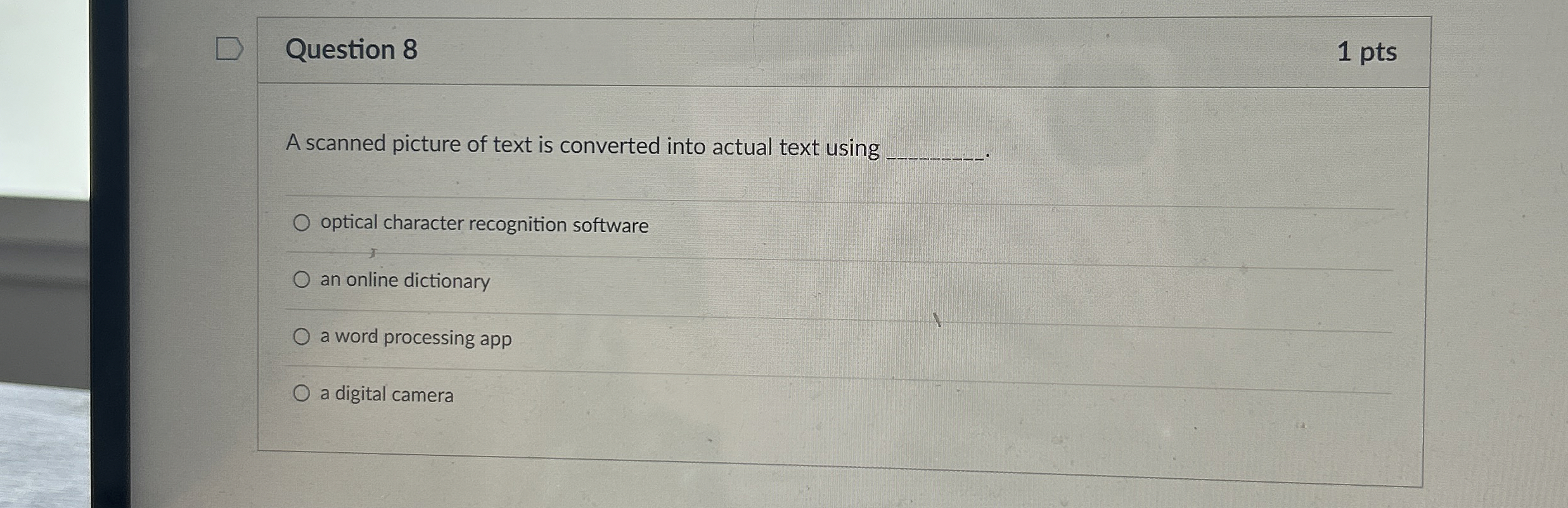Question 8 1 pts A scanned picture of text is