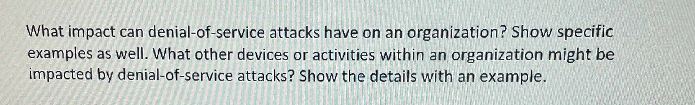 What impact can denial - of - service attacks